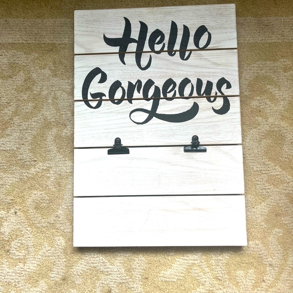 Hello Gorgeous photo or paper holder.